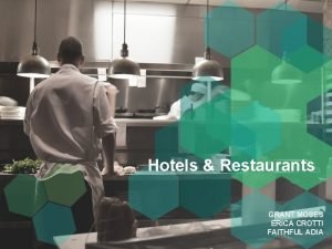 Hotels Restaurants GRANT MOSES ERICA CROTTI FAITHFUL ADIA