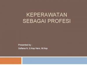 Kriteria profesi keperawatan