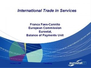 International Trade in Services Franca FaesCannito European Commission