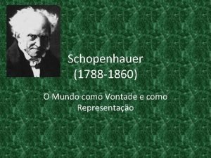 Schopenhauer 1788 1860 O Mundo como Vontade e