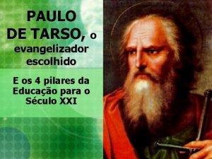 PAULO DE TARSO o evangelizador escolhido E os