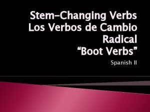 StemChanging Verbs Los Verbos de Cambio Radical Boot