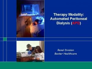 Therapy Modality Automated Peritoneal Dialysis APD Renal Division