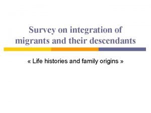 Survey on integration of migrants and their descendants