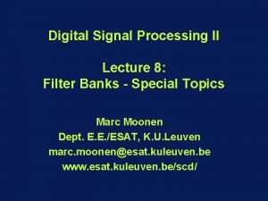 Digital Signal Processing II Lecture 8 Filter Banks