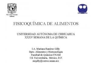 FISICOQUMICA DE ALIMENTOS UNIVERSIDAD AUTNOMA DE CHIHUAHUA XXXV