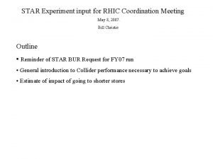 STAR Experiment input for RHIC Coordination Meeting May