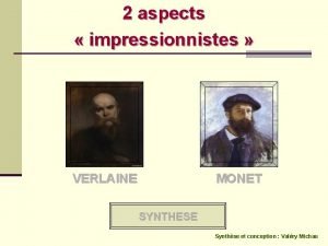 2 aspects impressionnistes VERLAINE MONET SYNTHESE Synthse et