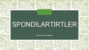 SPONDLARTRTLER Prof Dr Glay KINIKLI SPONDILARTROPATILER SERONEGATF SPONDLARTROPATLER