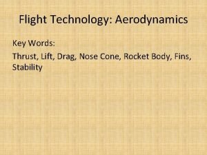 Flight Technology Aerodynamics Key Words Thrust Lift Drag