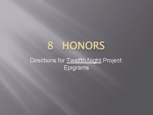 8 HONORS Directions for Twelfth Night Project Epigrams