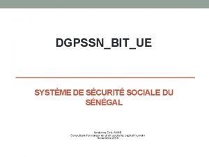 DGPSSNBITUE SYSTME DE SCURIT SOCIALE DU SNGAL Ibrahima