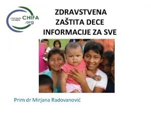 ZDRAVSTVENA ZATITA DECE INFORMACIJE ZA SVE Prim dr