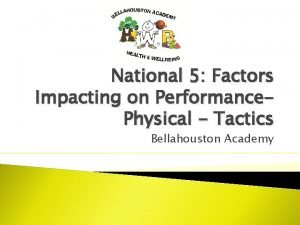 National 5 Factors Impacting on Performance Physical Tactics