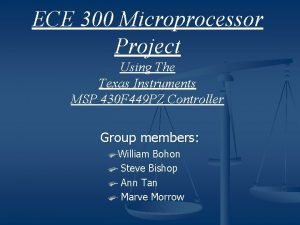 ECE 300 Microprocessor Project Using The Texas Instruments