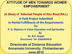 ATTITUDE OF MEN TOWARDS WOMEN EMPOWERMENT A Study