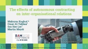 The effects of autonomous contracting on interorganisational relations