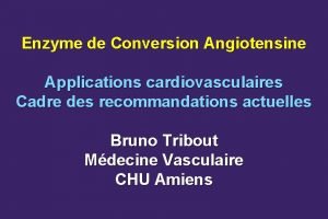 Enzyme de Conversion Angiotensine Applications cardiovasculaires Cadre des