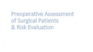 Preoperative Assessment of Surgical Patients Risk Evaluation Preoperative