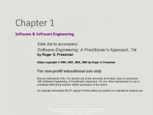 Chapter 1 Software Software Engineering Slide Set to