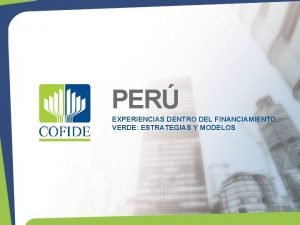 PER EXPERIENCIAS DENTRO DEL FINANCIAMIENTO VERDE ESTRATEGIAS Y