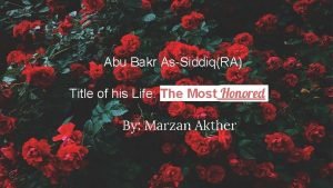 Abu Bakr AsSiddiqRA Title of his Life The