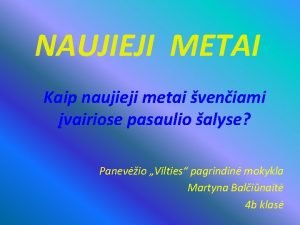 NAUJIEJI METAI Kaip naujieji metai veniami vairiose pasaulio