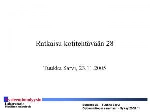 Ratkaisu kotitehtvn 28 Tuukka Sarvi 23 11 2005