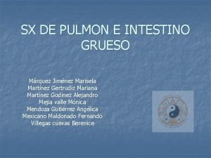 SX DE PULMON E INTESTINO GRUESO Mrquez Jimnez