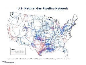 U S Natural Gas Pipeline Network FUTURE NATURAL