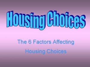 Five factors that affect housing choices