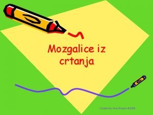 Mozgalice iz crtanja Created by Inna Shapiro 2008