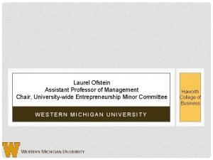 Laurel Ofstein Assistant Professor of Management Chair Universitywide