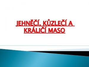 JEHN KZLE A KRLI MASO Jehn maso pouv