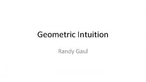 Geometric Intuition Randy Gaul Talk Outline Vectors Points