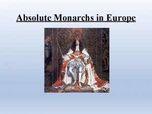 Absolute Monarchs in Europe Section 1 Spains Empire