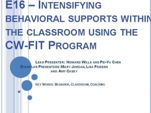 E 16 INTENSIFYING BEHAVIORAL SUPPORTS WITHIN THE CLASSROOM