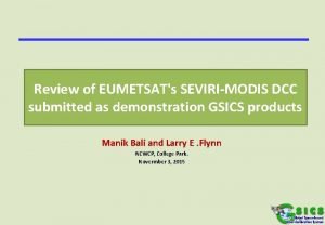 Review of EUMETSATs SEVIRIMODIS DCC submitted as demonstration