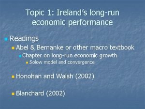 Topic 1 Irelands longrun economic performance n Readings