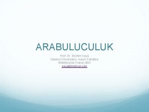 ARABULUCULUK Prof Dr brahim Kaya stanbul niversitesi Hukuk