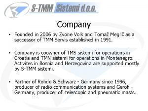 Company Founded in 2006 by Zvone Volk and