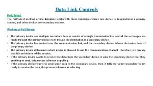 In the method the primary device controls the link