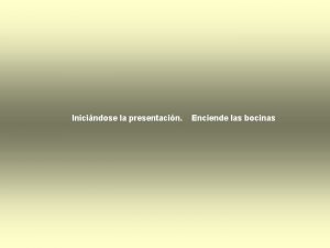 Inicindose la presentacin Enciende las bocinas TU FAMILIA