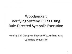 Woodpecker Verifying Systems Rules Using RuleDirected Symbolic Execution