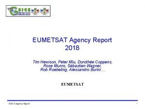 EUMETSAT Agency Report 2018 Tim Hewison Peter Miu