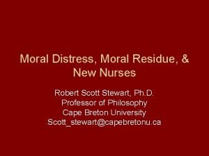Moral Distress Moral Residue New Nurses Robert Scott