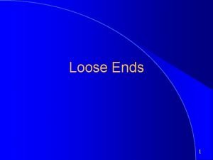 Loose Ends 1 Closed End Funds You are