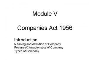 Module V Companies Act 1956 Introduction Meaning and