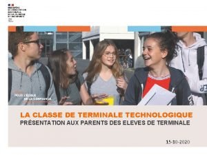 LA CLASSE DE TERMINALE TECHNOLOGIQUE PRSENTATION AUX PARENTS