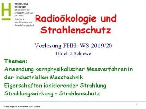 Radiokologie und Strahlenschutz Vorlesung FHH WS 201920 Ulrich